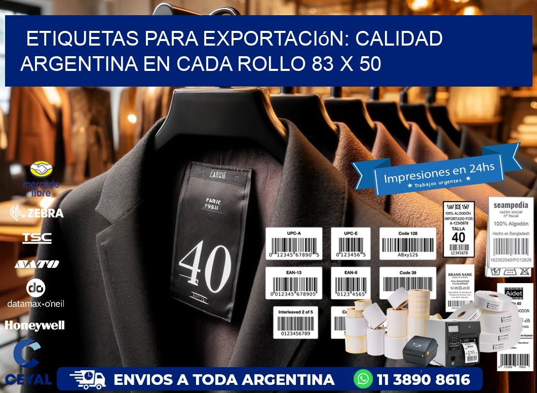 Etiquetas para Exportación: Calidad Argentina en Cada Rollo 83 x 50