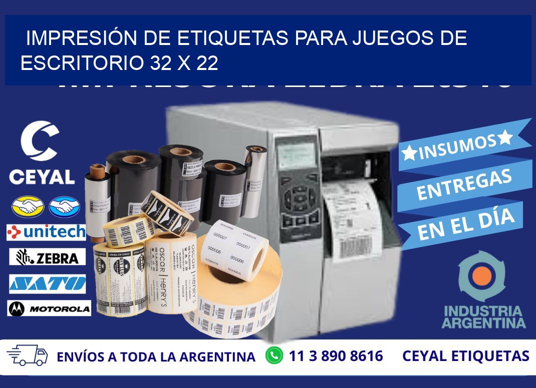 IMPRESIÓN DE ETIQUETAS PARA JUEGOS DE ESCRITORIO 32 x 22