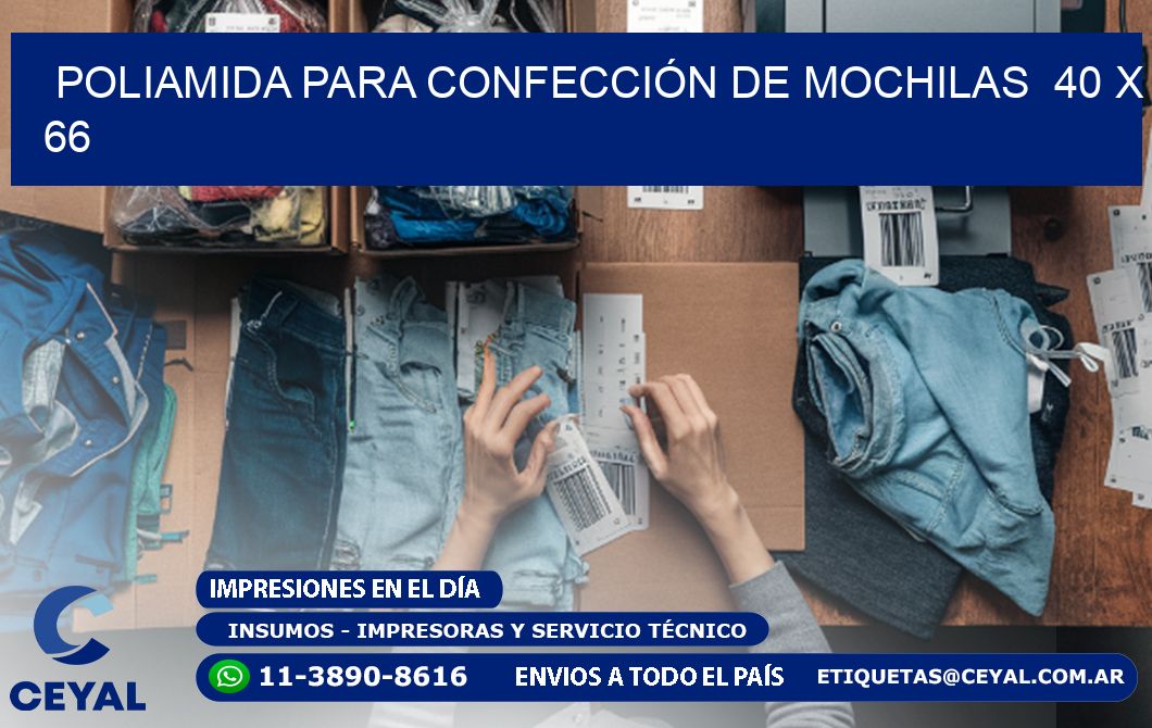 POLIAMIDA PARA CONFECCIÓN DE MOCHILAS  40 x 66