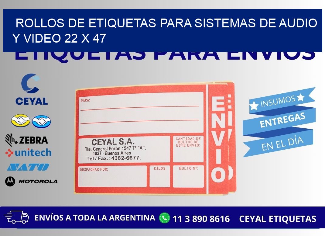 ROLLOS DE ETIQUETAS PARA SISTEMAS DE AUDIO Y VIDEO 22 x 47