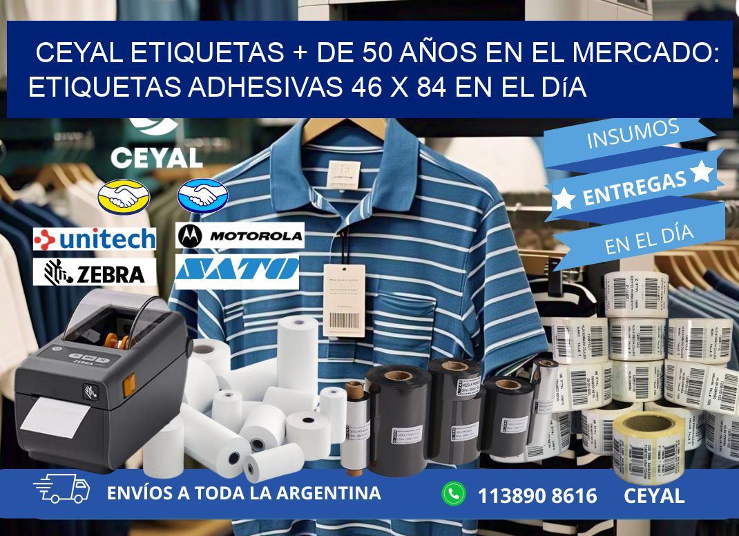 CEYAL ETIQUETAS + DE 50 AÑOS EN EL MERCADO: Etiquetas Adhesivas 46 x 84 en el Día