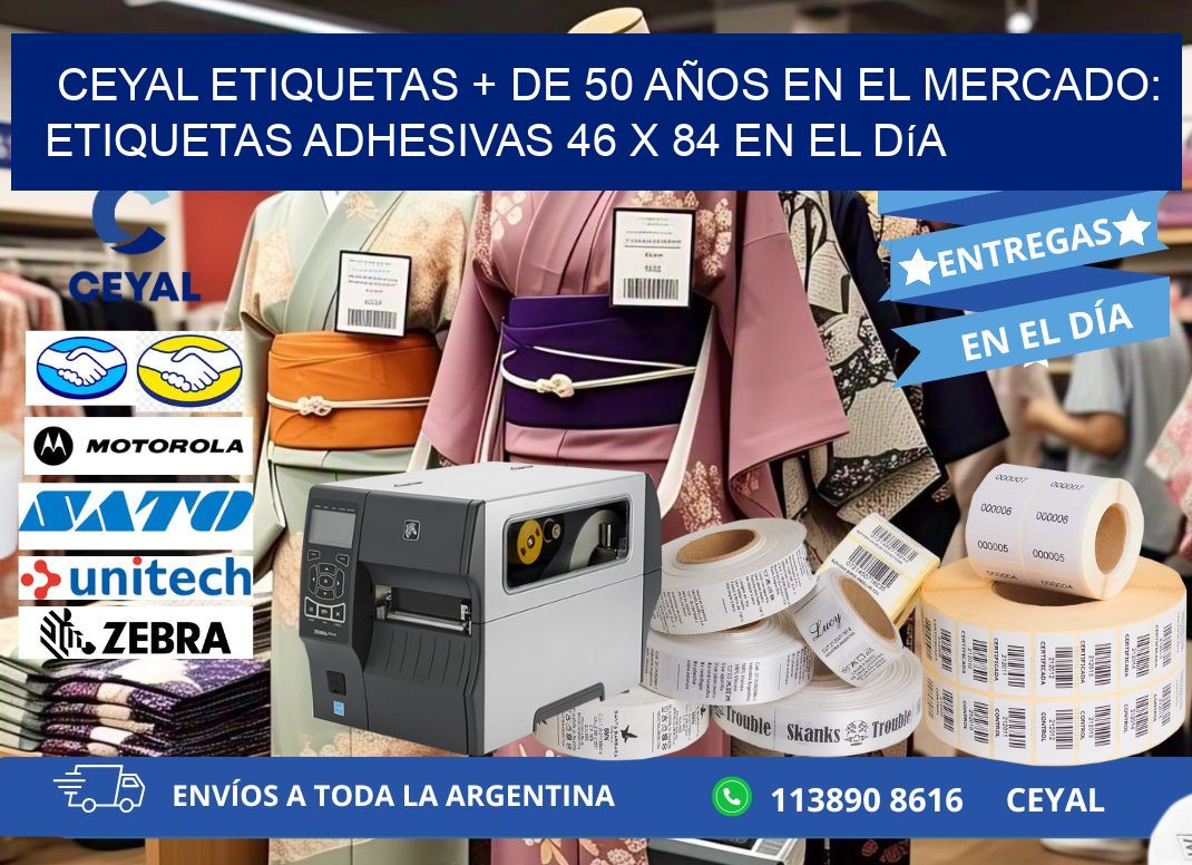 CEYAL ETIQUETAS + DE 50 AÑOS EN EL MERCADO: Etiquetas Adhesivas 46 x 84 en el Día