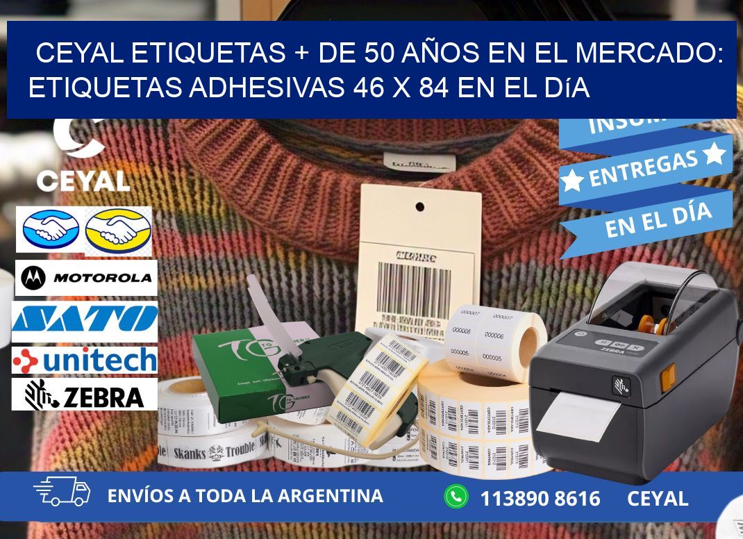 CEYAL ETIQUETAS + DE 50 AÑOS EN EL MERCADO: Etiquetas Adhesivas 46 x 84 en el Día