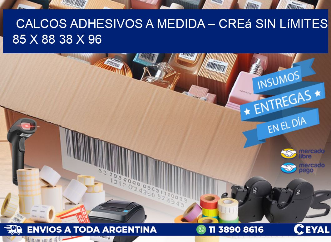 Calcos Adhesivos a Medida – Creá sin Límites 85 x 88 38 x 96