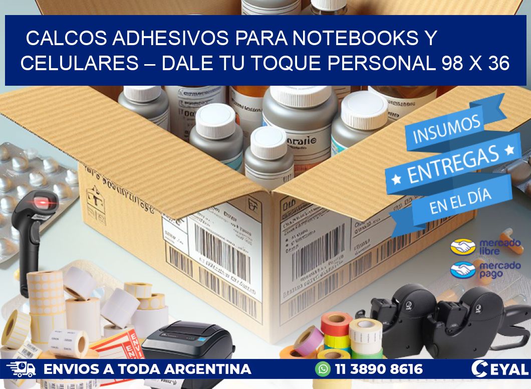 Calcos Adhesivos para Notebooks y Celulares – Dale Tu Toque Personal 98 x 36