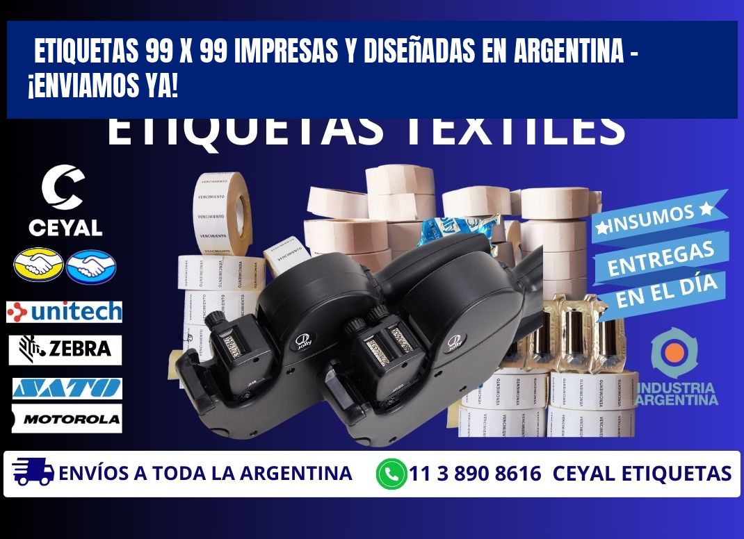 Etiquetas 99 x 99 Impresas y Diseñadas en Argentina – ¡Enviamos Ya!