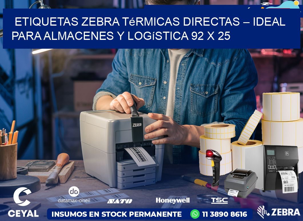 Etiquetas Zebra Térmicas Directas – Ideal para Almacenes y Logística 92 x 25