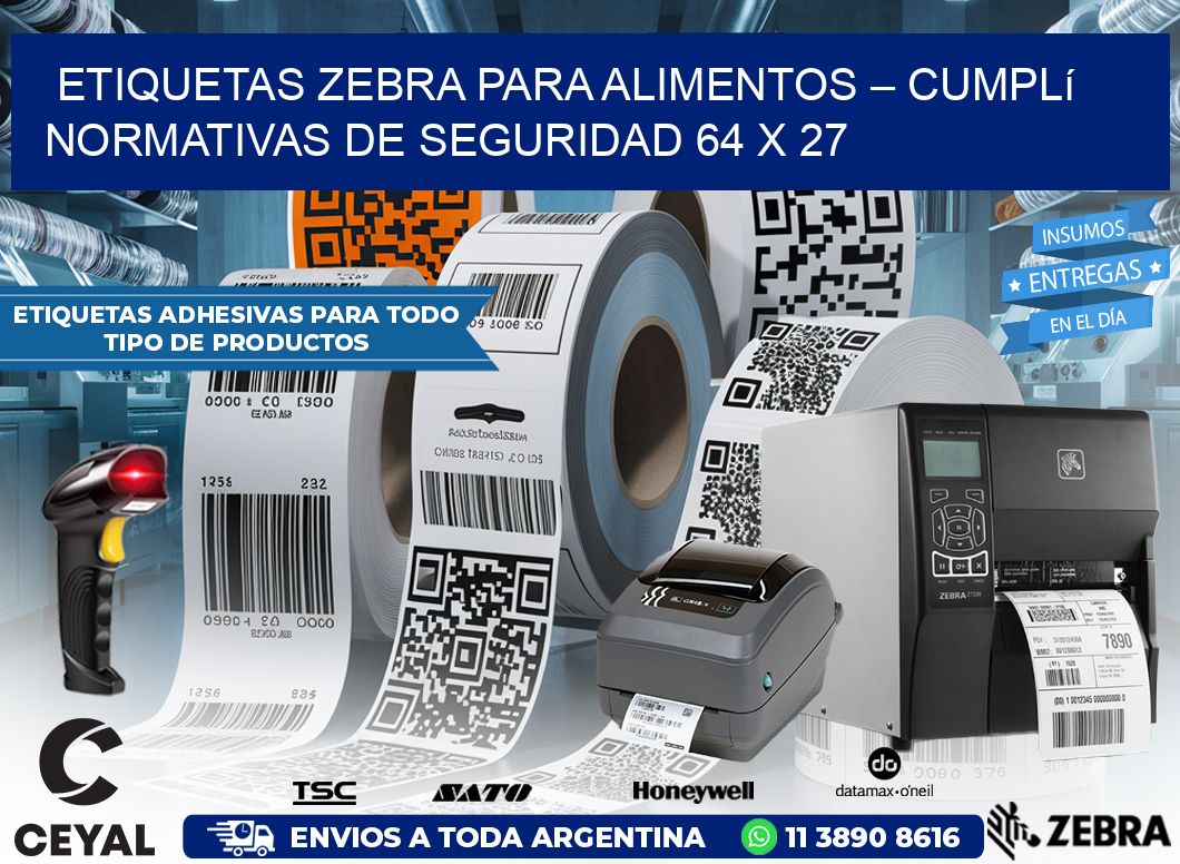 Etiquetas Zebra para Alimentos – Cumplí Normativas de Seguridad 64 x 27