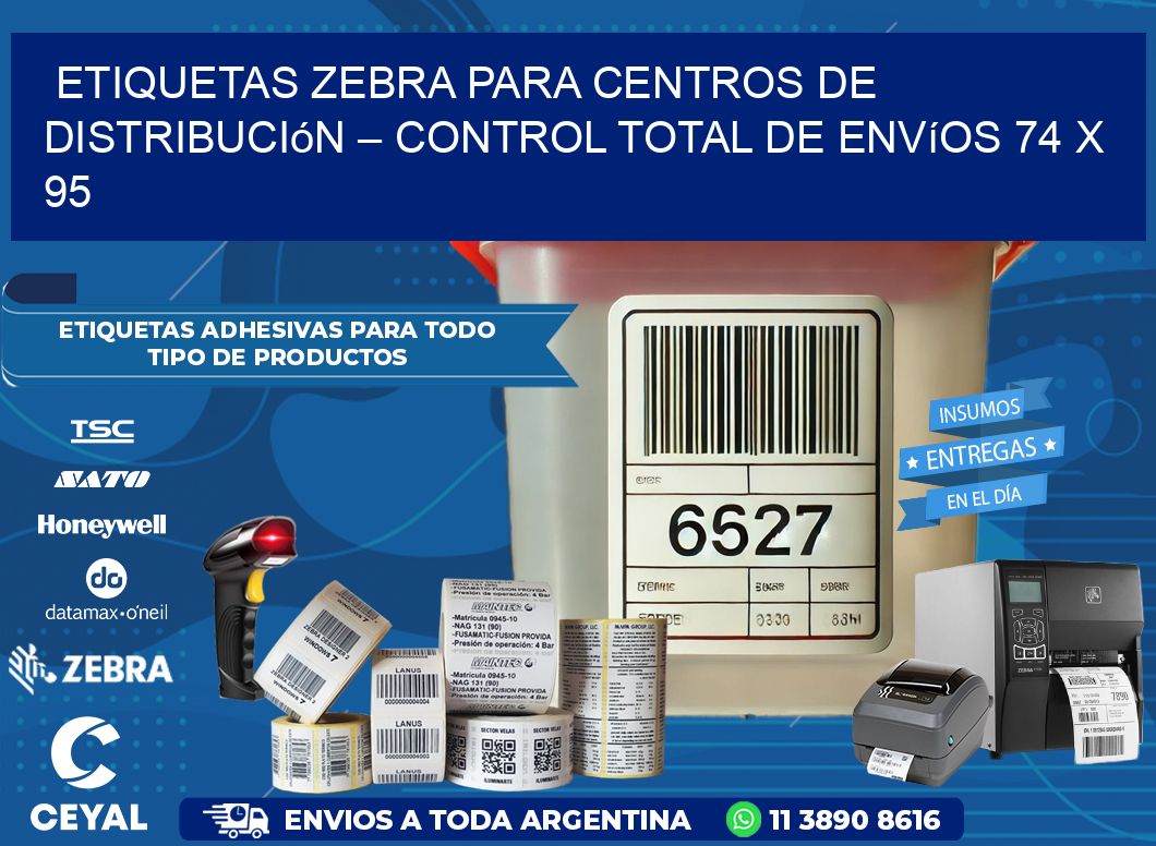 Etiquetas Zebra para Centros de Distribución – Control Total de Envíos 74 x 95