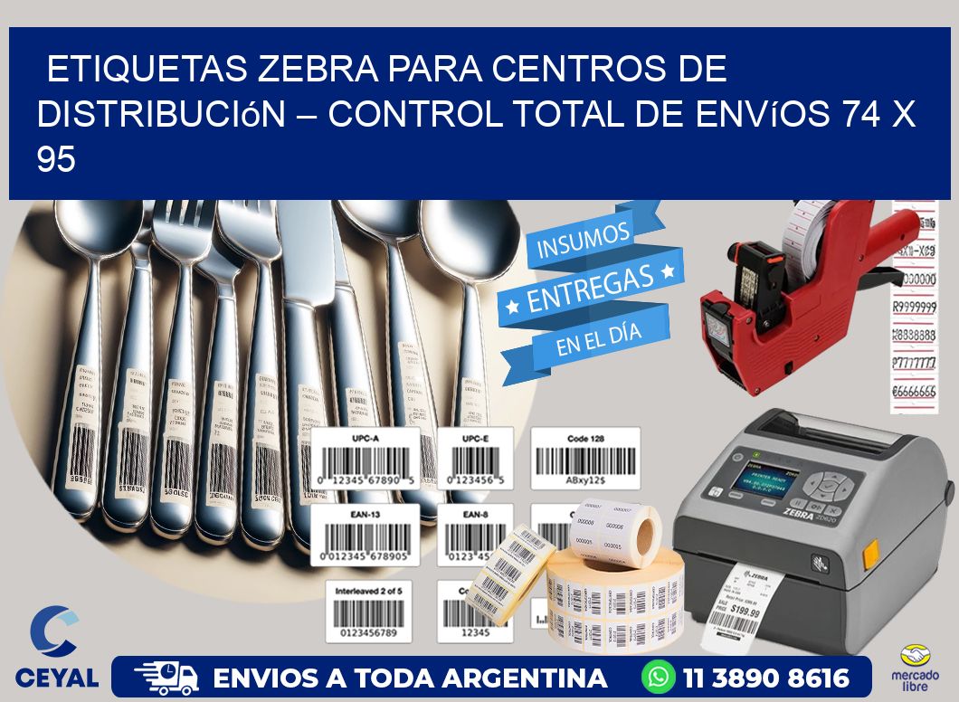 Etiquetas Zebra para Centros de Distribución – Control Total de Envíos 74 x 95