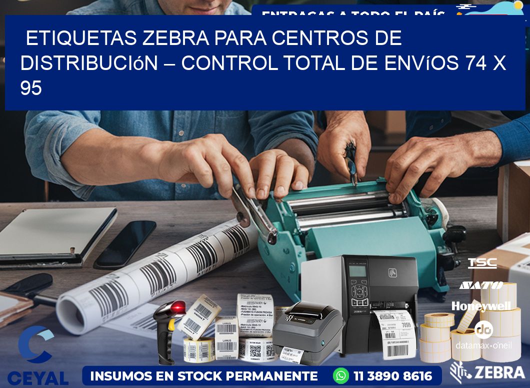 Etiquetas Zebra para Centros de Distribución – Control Total de Envíos 74 x 95