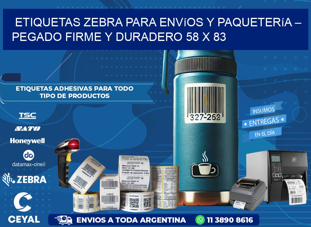 Etiquetas Zebra para Envíos y Paquetería – Pegado Firme y Duradero 58 x 83