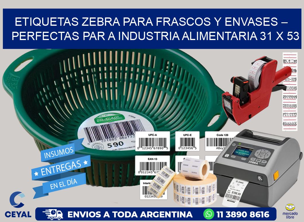 Etiquetas Zebra para Frascos y Envases – Perfectas par a Industria Alimentaria 31 x 53