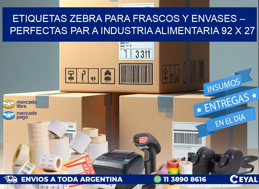 Etiquetas Zebra para Frascos y Envases – Perfectas par a Industria Alimentaria 92 x 27