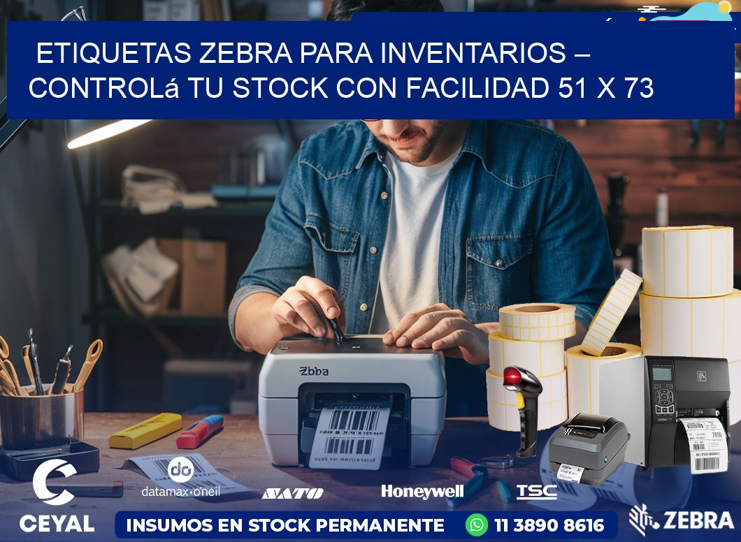 Etiquetas Zebra para Inventarios – Controlá tu Stock con Facilidad 51 x 73