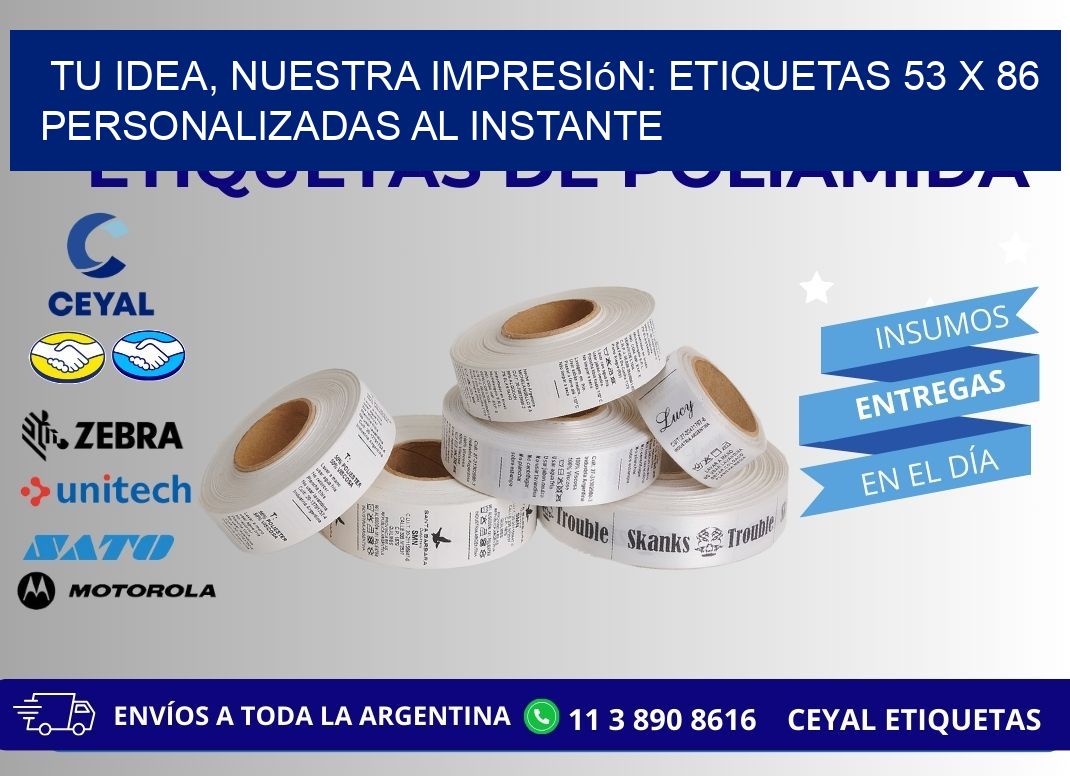 Tu Idea, Nuestra Impresión: Etiquetas 53 x 86 Personalizadas al Instante