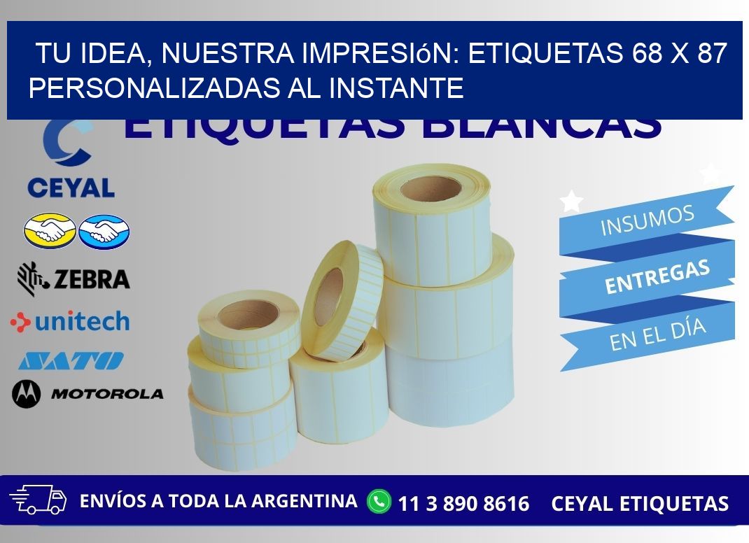 Tu Idea, Nuestra Impresión: Etiquetas 68 x 87 Personalizadas al Instante