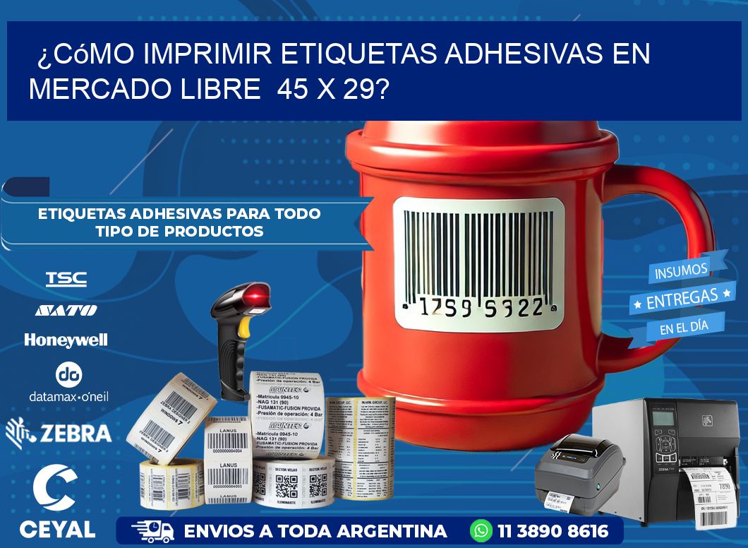 ¿Cómo imprimir etiquetas adhesivas en Mercado Libre  45 x 29?