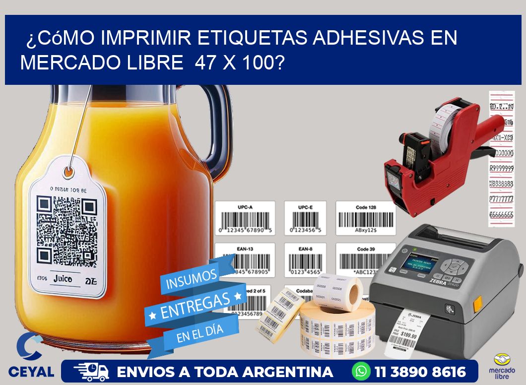 ¿Cómo imprimir etiquetas adhesivas en Mercado Libre  47 x 100?