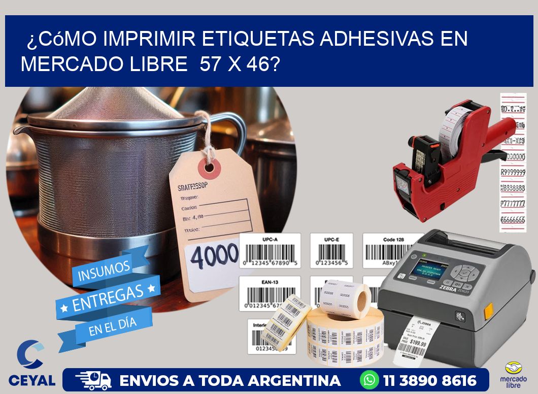 ¿Cómo imprimir etiquetas adhesivas en Mercado Libre  57 x 46?