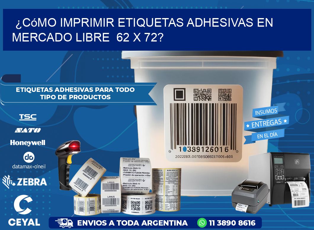 ¿Cómo imprimir etiquetas adhesivas en Mercado Libre  62 x 72?