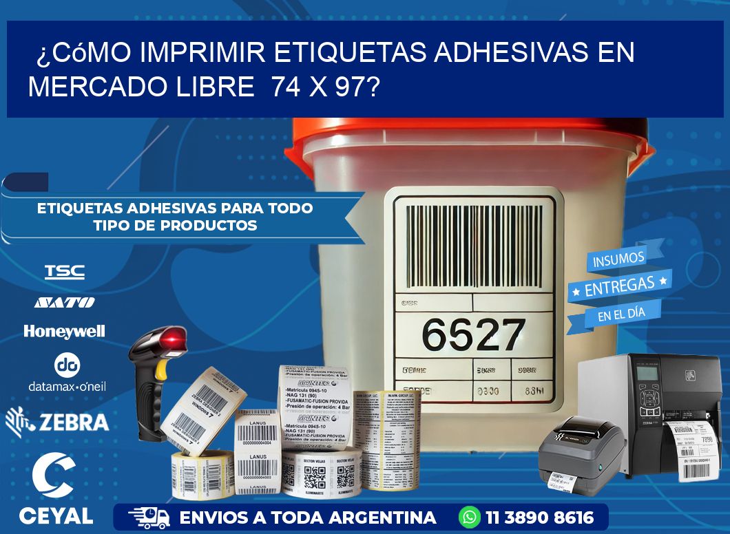 ¿Cómo imprimir etiquetas adhesivas en Mercado Libre  74 x 97?