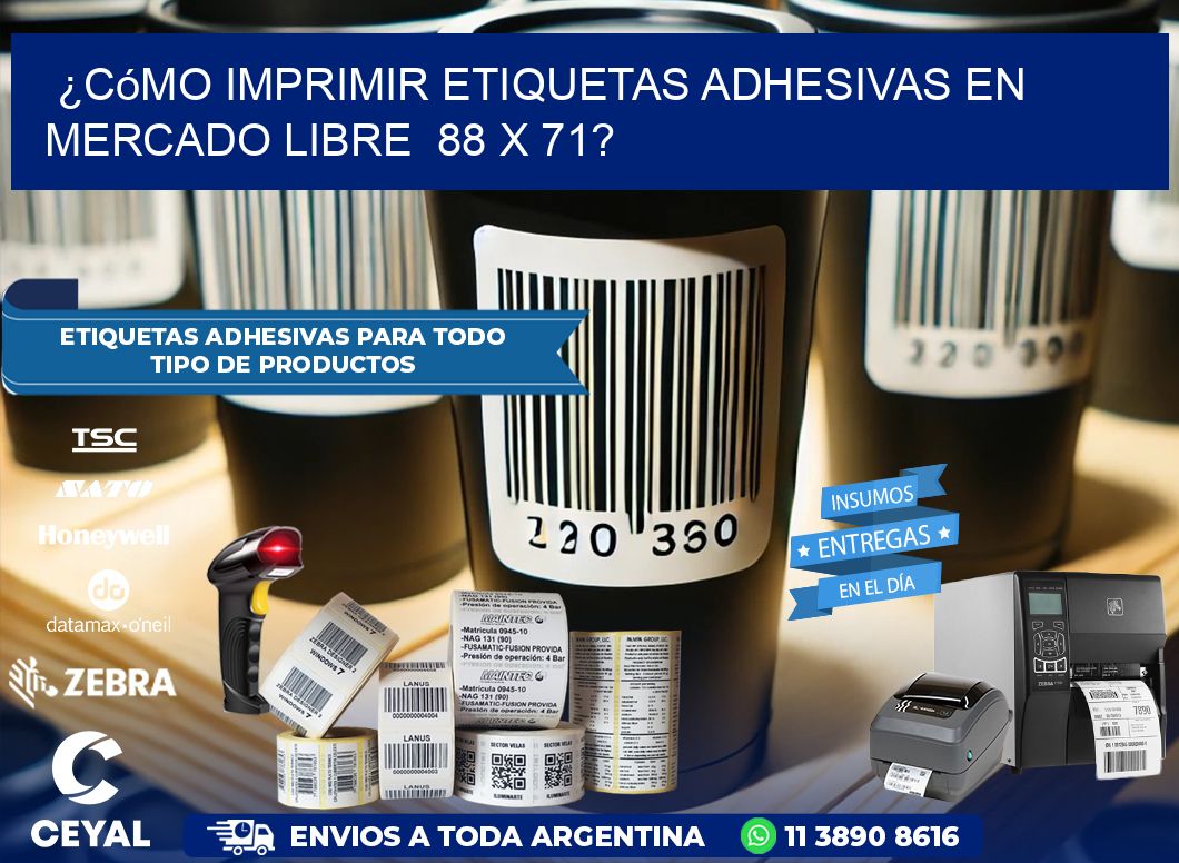 ¿Cómo imprimir etiquetas adhesivas en Mercado Libre  88 x 71?