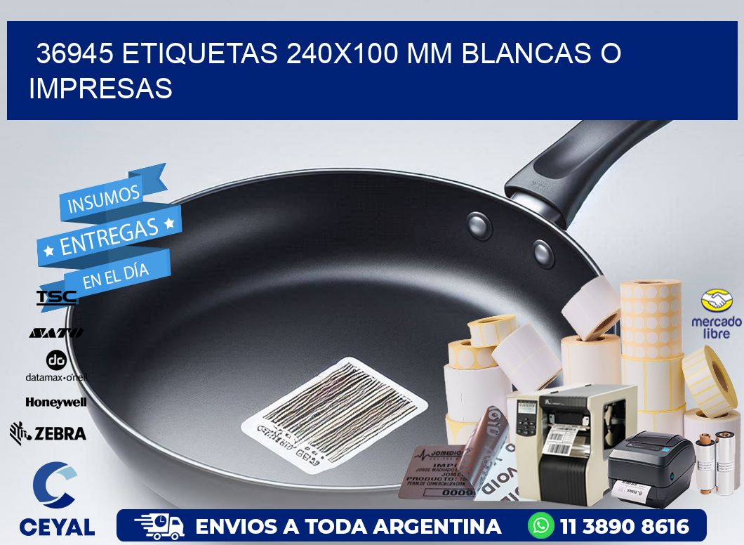 36945 ETIQUETAS 240x100 mm BLANCAS O IMPRESAS