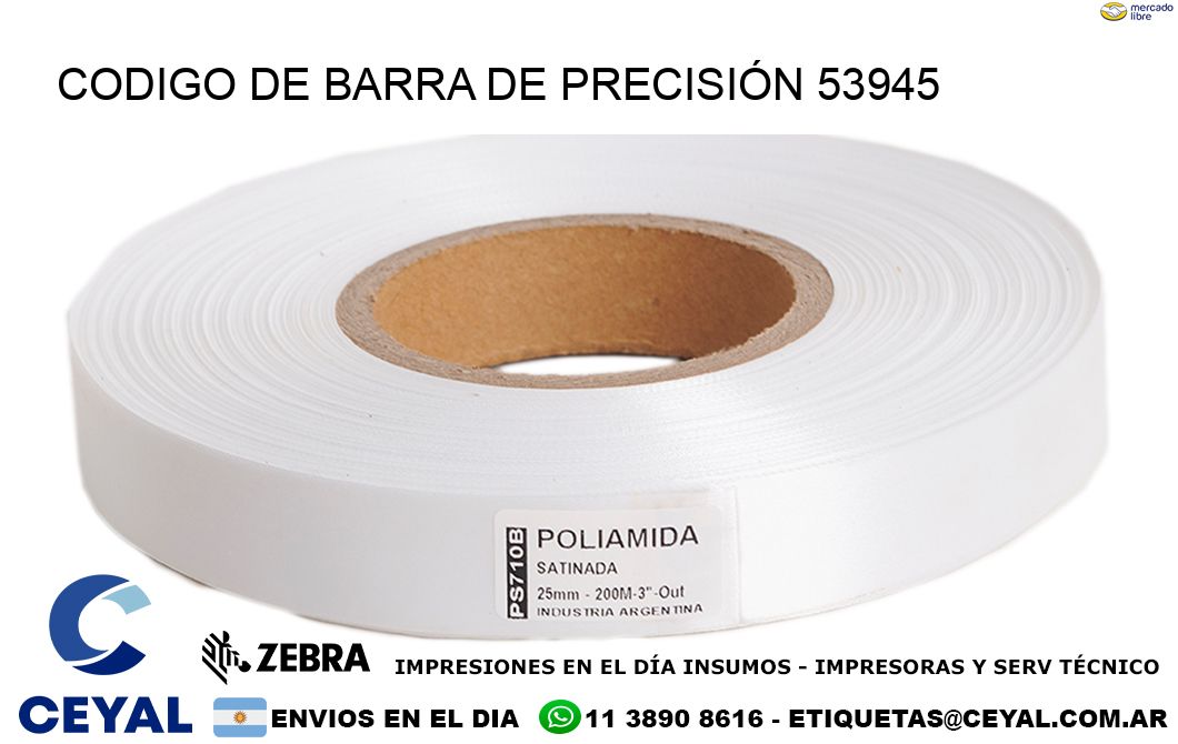 CODIGO DE BARRA DE PRECISIÓN 53945