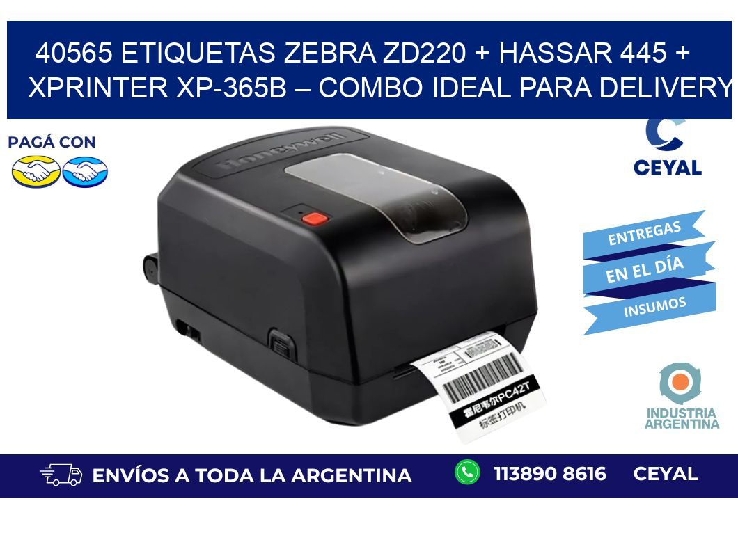 40565 ETIQUETAS Zebra ZD220 + Hassar 445 + Xprinter XP-365B – Combo ideal para delivery