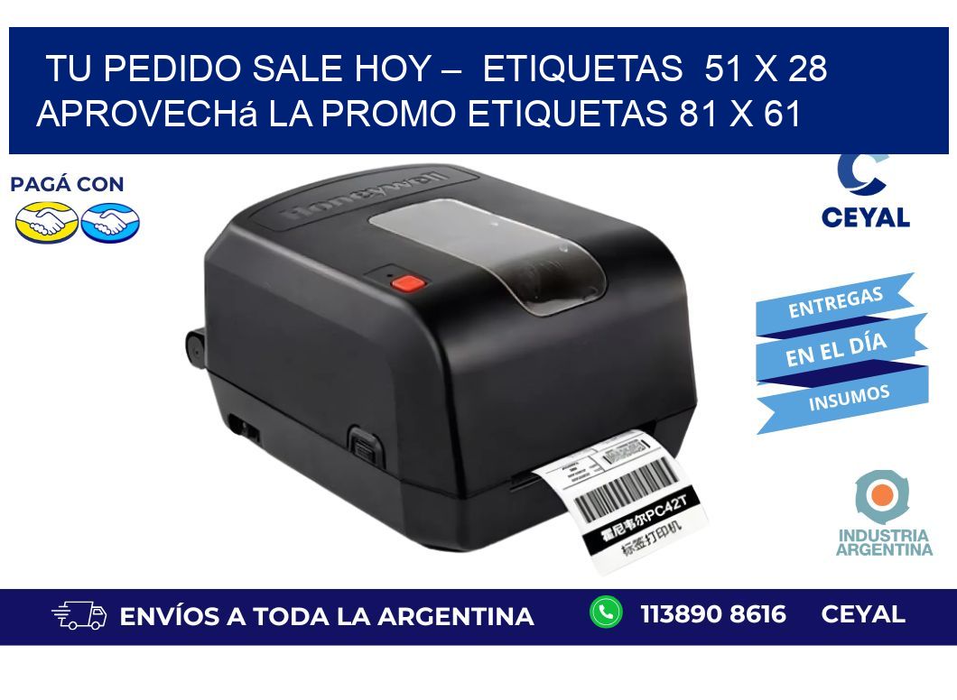 Tu Pedido Sale Hoy – Etiquetas 51 x 28 Aprovechá la Promo etiquetas 81 x 61