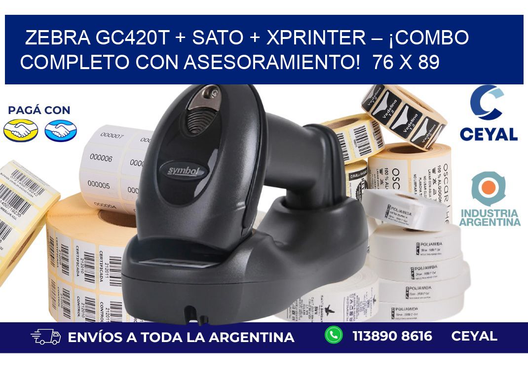 Zebra GC420T + SATO + Xprinter – ¡Combo completo con asesoramiento!  76 x 89