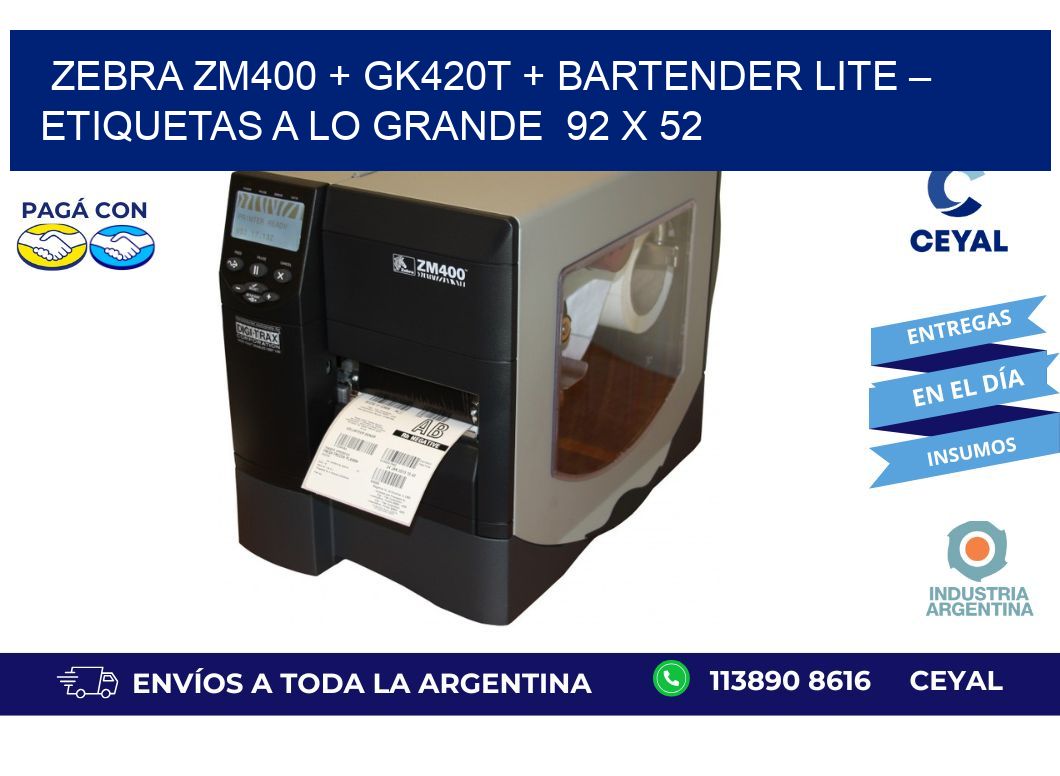Zebra ZM400 + GK420T + BarTender Lite – Etiquetas a lo grande 92 x 52