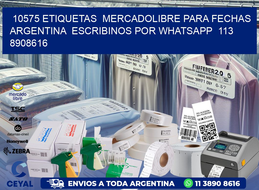 10575 ETIQUETAS  MERCADOLIBRE PARA FECHAS ARGENTINA  ESCRIBINOS POR WHATSAPP  113 8908616