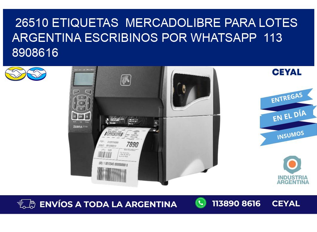 26510 ETIQUETAS  MERCADOLIBRE PARA LOTES ARGENTINA ESCRIBINOS POR WHATSAPP  113 8908616