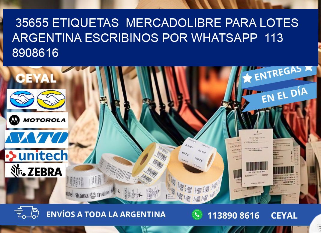 35655 ETIQUETAS  MERCADOLIBRE PARA LOTES ARGENTINA ESCRIBINOS POR WHATSAPP  113 8908616