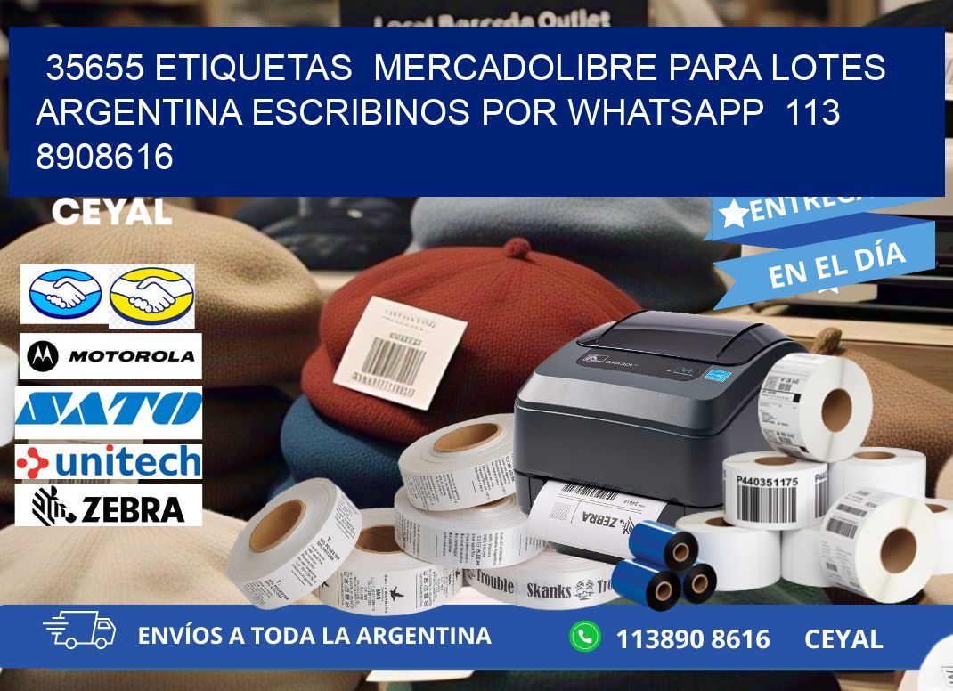 35655 ETIQUETAS  MERCADOLIBRE PARA LOTES ARGENTINA ESCRIBINOS POR WHATSAPP  113 8908616