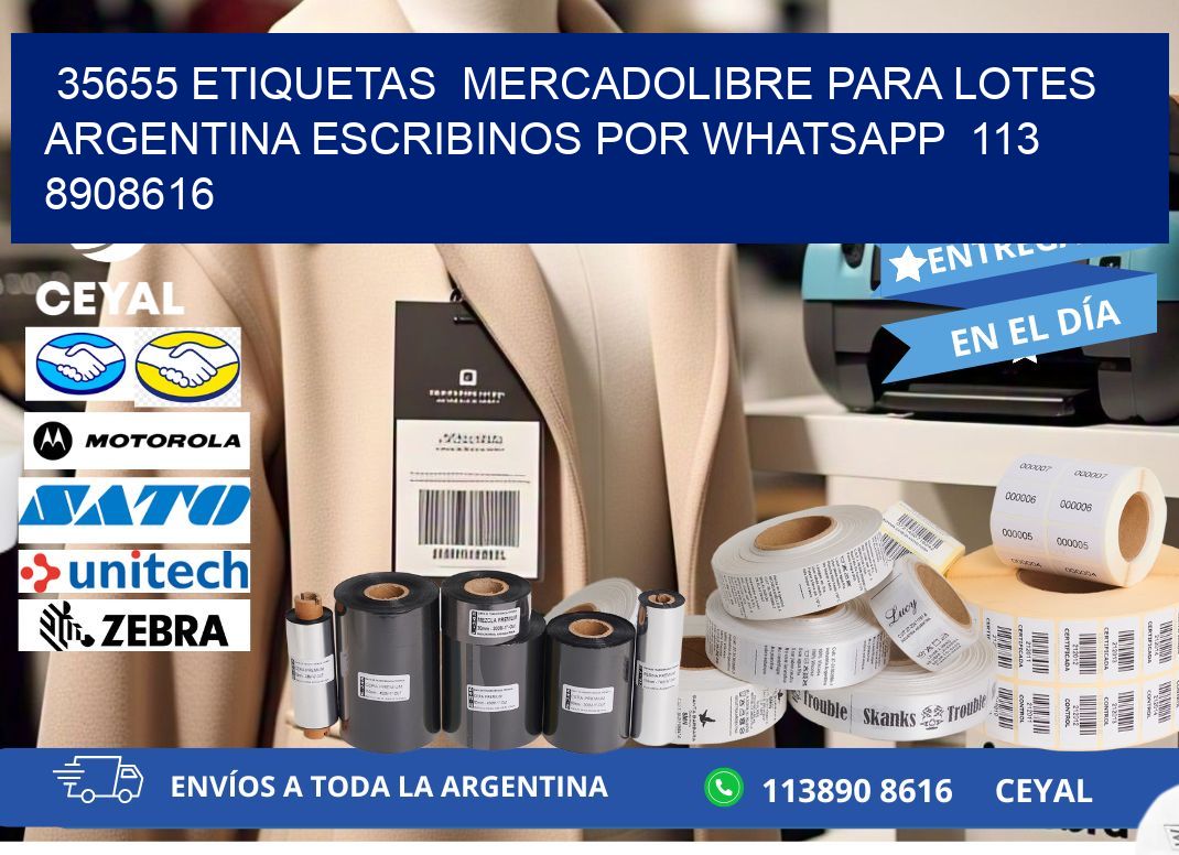 35655 ETIQUETAS  MERCADOLIBRE PARA LOTES ARGENTINA ESCRIBINOS POR WHATSAPP  113 8908616