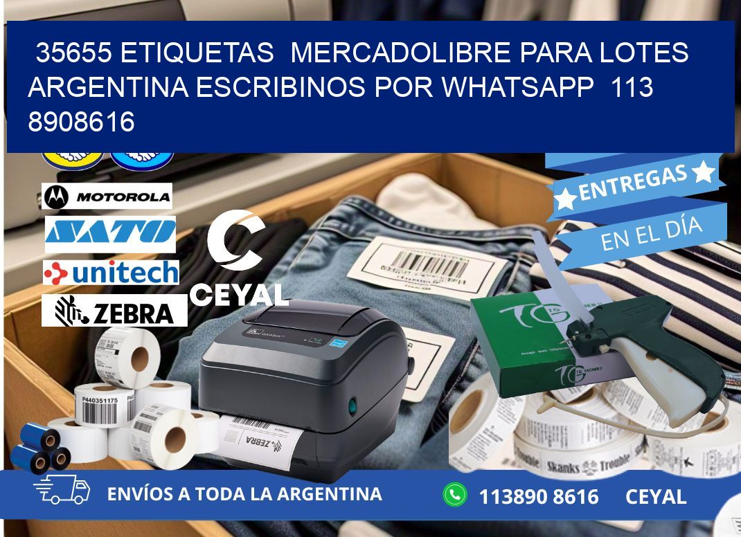 35655 ETIQUETAS  MERCADOLIBRE PARA LOTES ARGENTINA ESCRIBINOS POR WHATSAPP  113 8908616