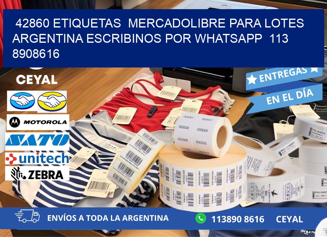 42860 ETIQUETAS  MERCADOLIBRE PARA LOTES ARGENTINA ESCRIBINOS POR WHATSAPP  113 8908616