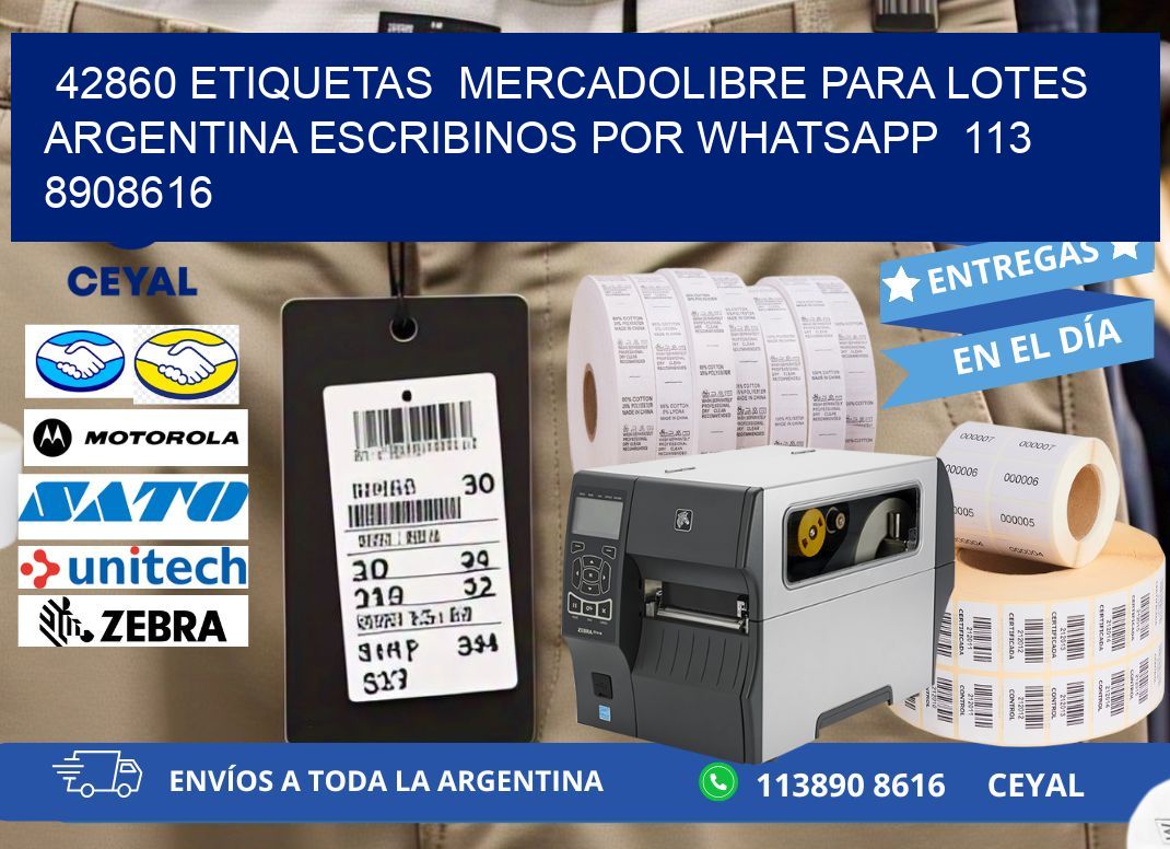 42860 ETIQUETAS  MERCADOLIBRE PARA LOTES ARGENTINA ESCRIBINOS POR WHATSAPP  113 8908616