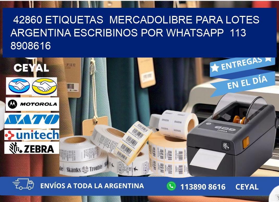 42860 ETIQUETAS  MERCADOLIBRE PARA LOTES ARGENTINA ESCRIBINOS POR WHATSAPP  113 8908616