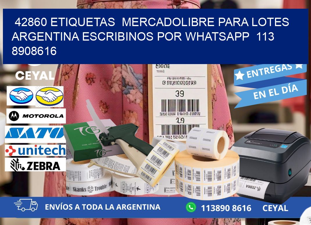 42860 ETIQUETAS  MERCADOLIBRE PARA LOTES ARGENTINA ESCRIBINOS POR WHATSAPP  113 8908616