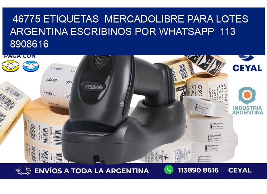 46775 ETIQUETAS  MERCADOLIBRE PARA LOTES ARGENTINA ESCRIBINOS POR WHATSAPP  113 8908616