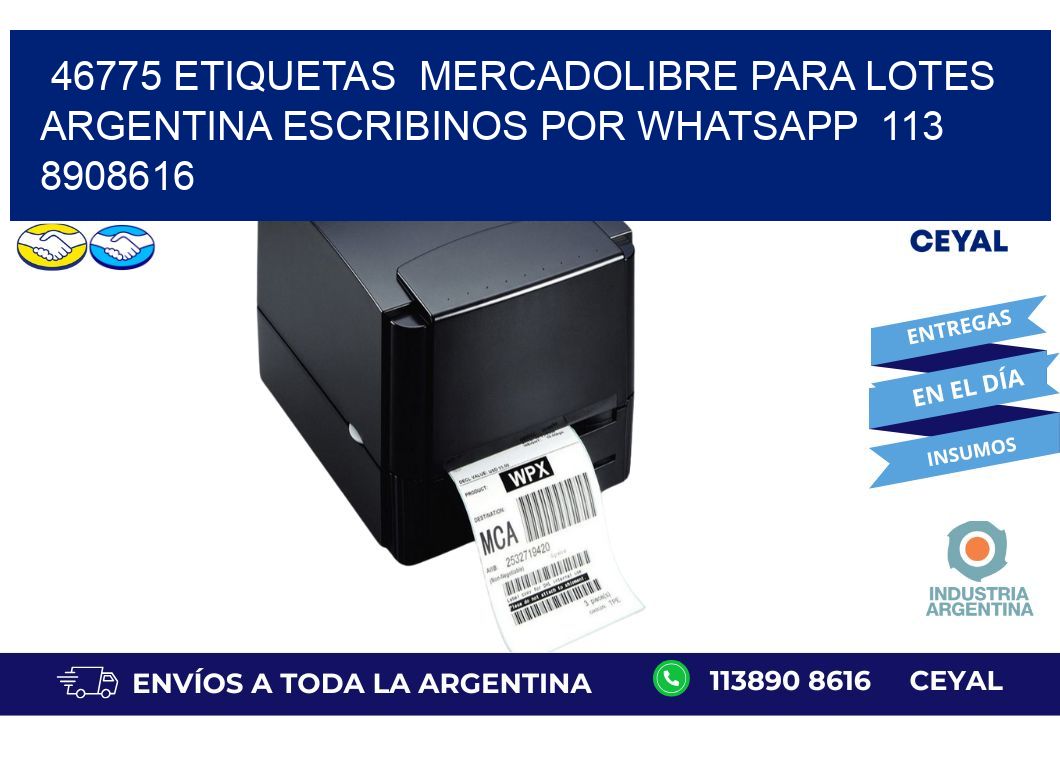46775 ETIQUETAS  MERCADOLIBRE PARA LOTES ARGENTINA ESCRIBINOS POR WHATSAPP  113 8908616
