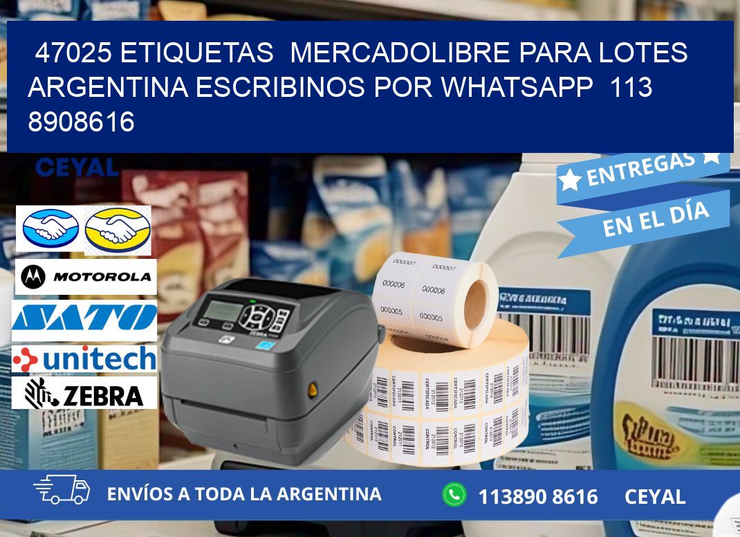 47025 ETIQUETAS  MERCADOLIBRE PARA LOTES ARGENTINA ESCRIBINOS POR WHATSAPP  113 8908616