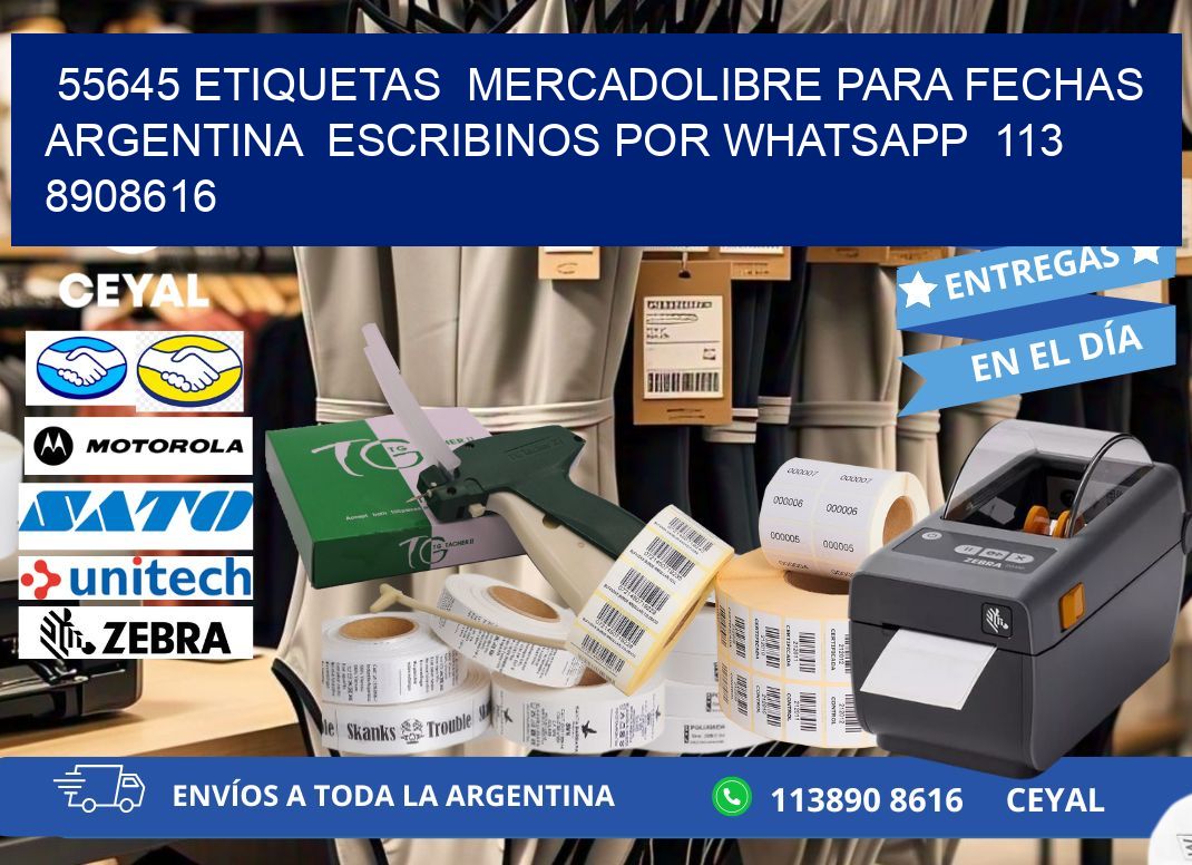 55645 ETIQUETAS MERCADOLIBRE PARA FECHAS ARGENTINA ESCRIBINOS POR WHATSAPP 113 8908616