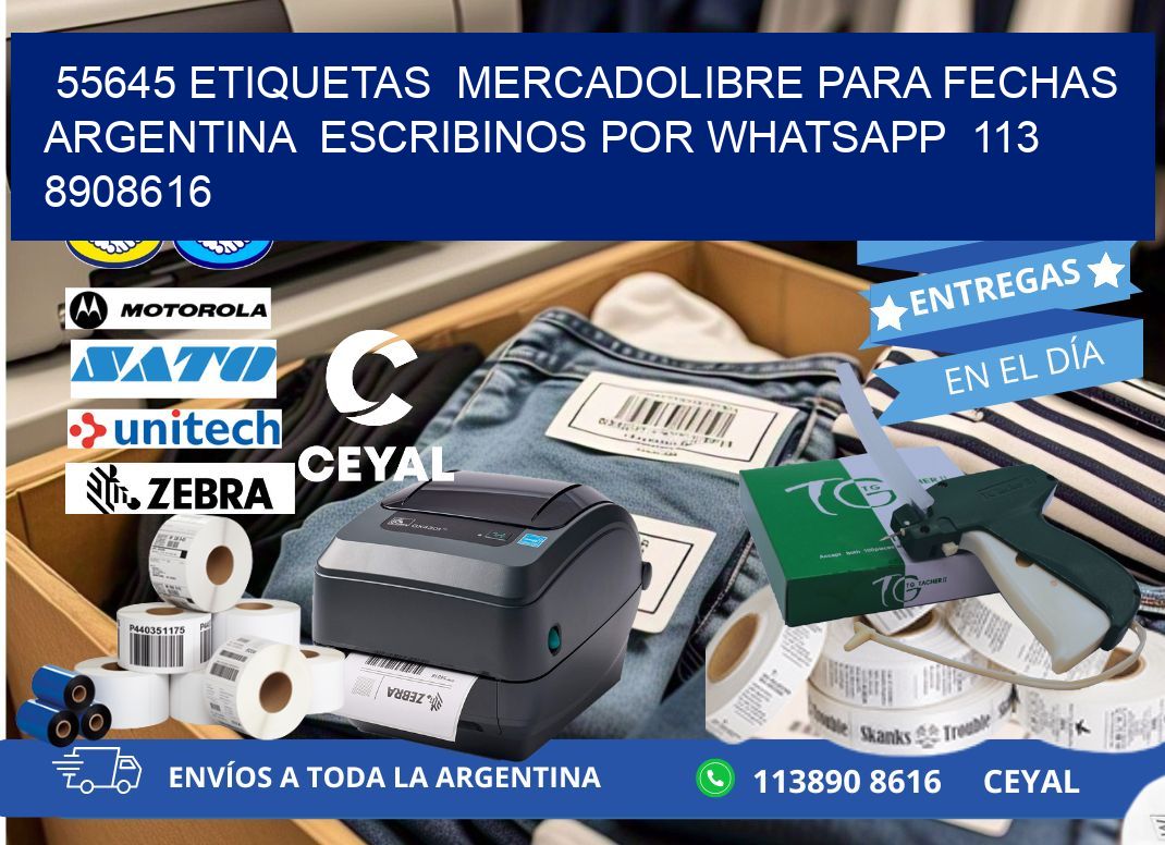 55645 ETIQUETAS MERCADOLIBRE PARA FECHAS ARGENTINA ESCRIBINOS POR WHATSAPP 113 8908616