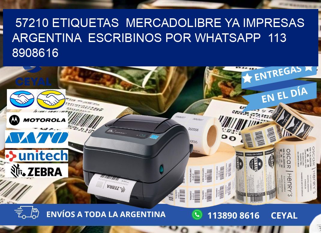 57210 ETIQUETAS MERCADOLIBRE YA IMPRESAS ARGENTINA ESCRIBINOS POR WHATSAPP 113 8908616