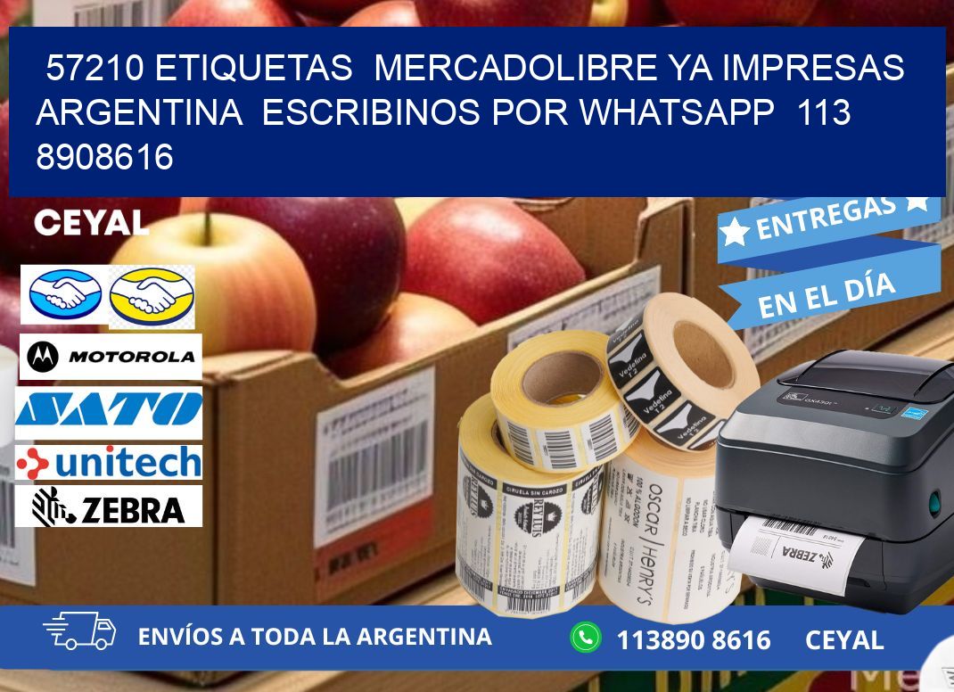 57210 ETIQUETAS MERCADOLIBRE YA IMPRESAS ARGENTINA ESCRIBINOS POR WHATSAPP 113 8908616